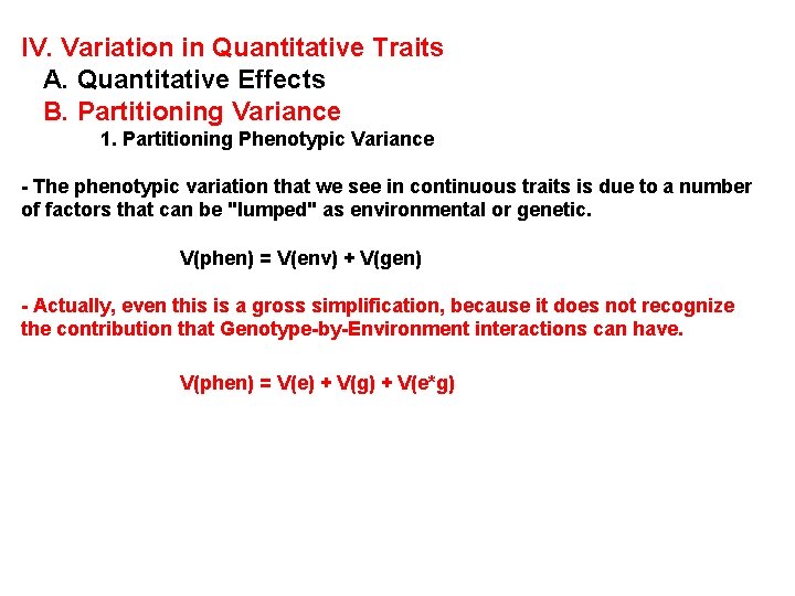 IV. Variation in Quantitative Traits A. Quantitative Effects B. Partitioning Variance 1. Partitioning Phenotypic