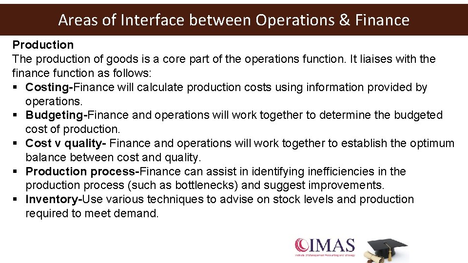 Areas of Interface between Operations & Finance Production The production of goods is a