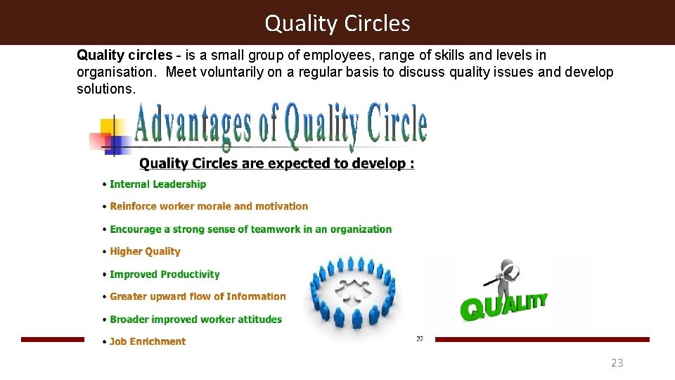 Quality Circles Quality circles - is a small group of employees, range of skills