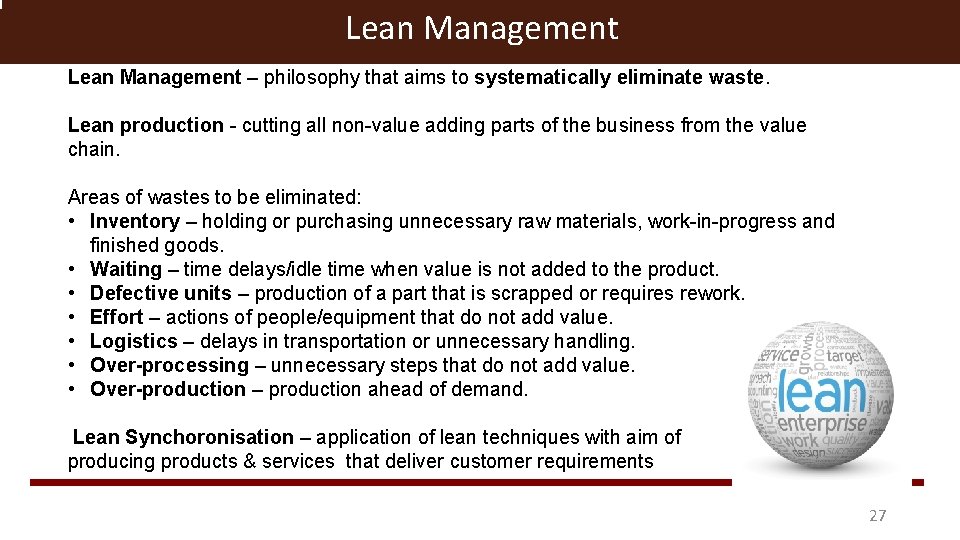 Lean Management – philosophy that aims to systematically eliminate waste. Lean production - cutting