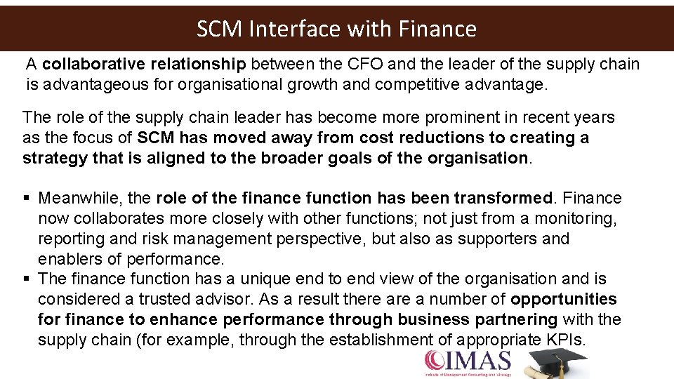 SCM Interface with Finance A collaborative relationship between the CFO and the leader of