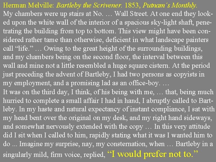 Herman Melville: Bartleby the Scrivener. 1853, Putnam´s Monthly. My chambers were up stairs at Herman Melville: Bartleby the Scrivener. 1853, Putnam´s Monthly. My chambers were up stairs at