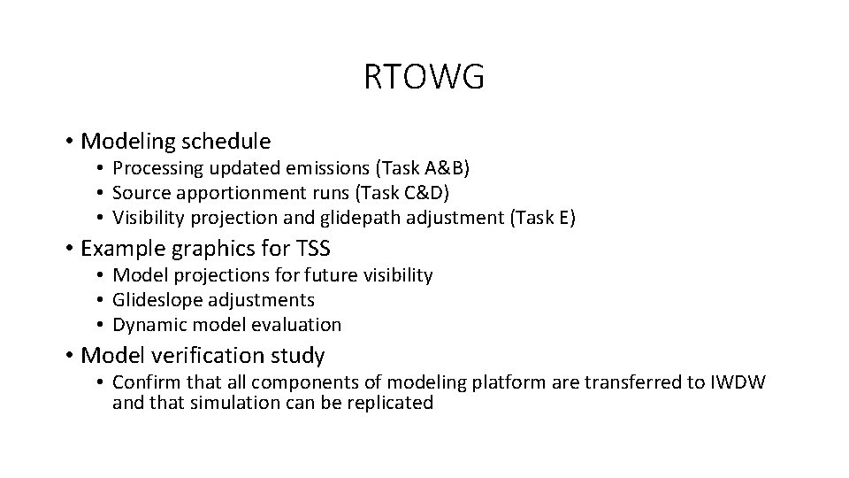 RTOWG • Modeling schedule • Processing updated emissions (Task A&B) • Source apportionment runs