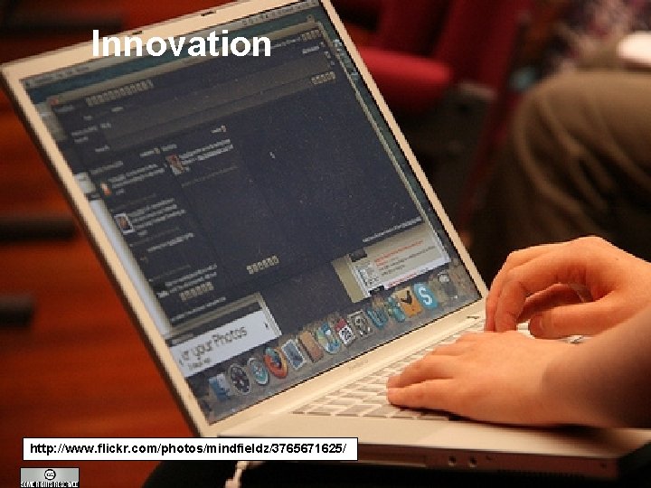 Innovation http: //www. flickr. com/photos/mindfieldz/3765671625/ A centre of expertise in digital information management www.