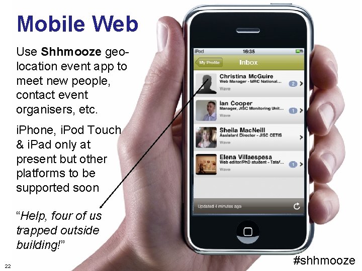 Mobile Web Use Shhmooze geo. The mobile Webv location event app to meet new