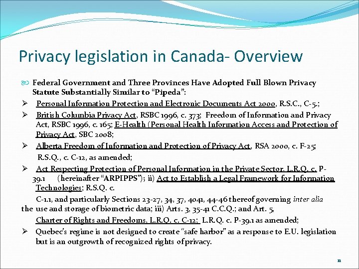 Privacy legislation in Canada- Overview Federal Government and Three Provinces Have Adopted Full Blown