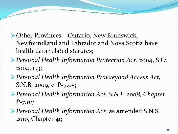 Ø Other Provinces – Ontario, New Brunswick, Newfoundland Labrador and Nova Scotia have health
