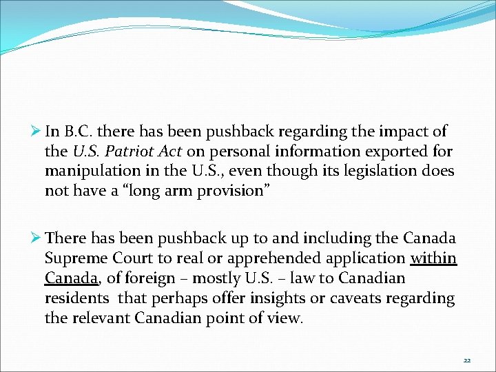 Ø In B. C. there has been pushback regarding the impact of the U.