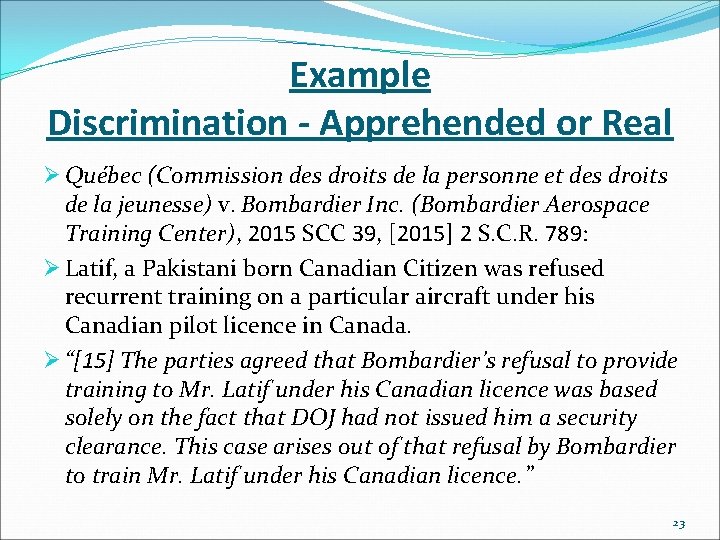 Example Discrimination - Apprehended or Real Ø Québec (Commission des droits de la personne