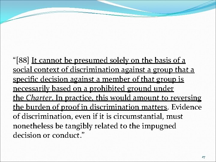 “[88] It cannot be presumed solely on the basis of a social context of