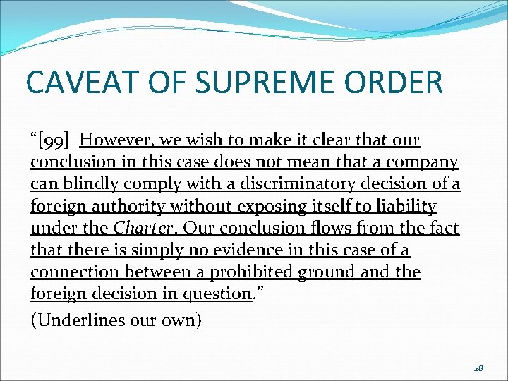 CAVEAT OF SUPREME ORDER “[99] However, we wish to make it clear that our