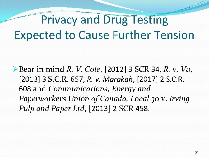 Privacy and Drug Testing Expected to Cause Further Tension ØBear in mind R. V.