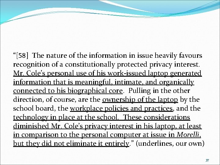 “[58] The nature of the information in issue heavily favours recognition of a constitutionally