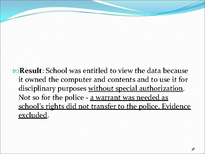  Result: School was entitled to view the data because it owned the computer