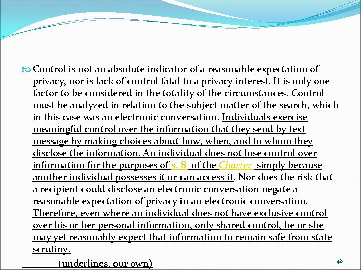  Control is not an absolute indicator of a reasonable expectation of privacy, nor