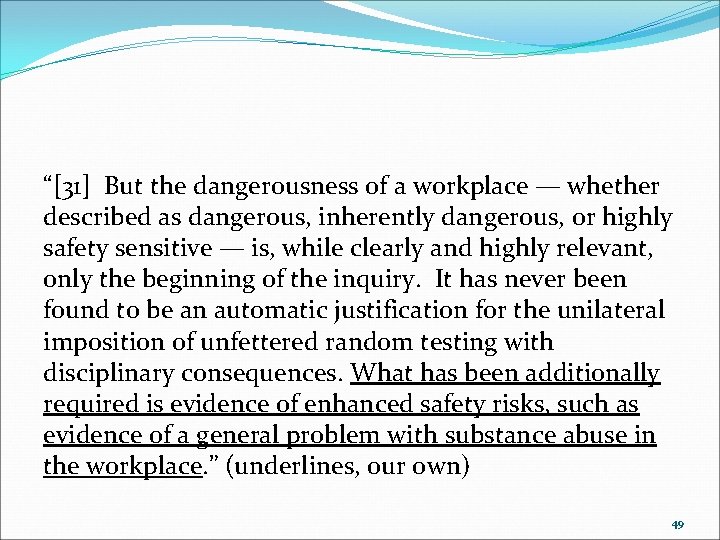 “[31] But the dangerousness of a workplace — whether described as dangerous, inherently dangerous,