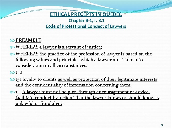 ETHICAL PRECEPTS IN QUEBEC Chapter B-1, r. 3. 1 Code of Professional Conduct of