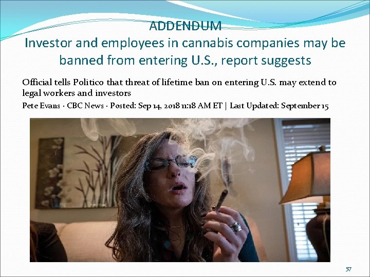ADDENDUM Investor and employees in cannabis companies may be banned from entering U. S.