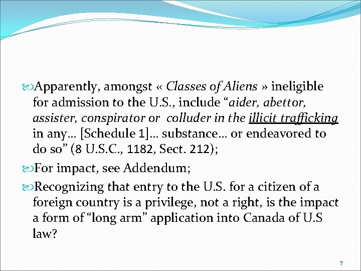  Apparently, amongst « Classes of Aliens » ineligible for admission to the U.