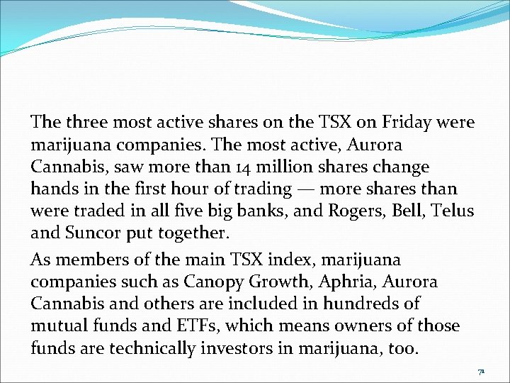 The three most active shares on the TSX on Friday were marijuana companies. The