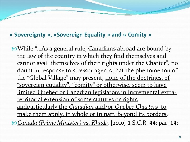  « Sovereignty » , «Sovereign Equality » and « Comity » While “…As