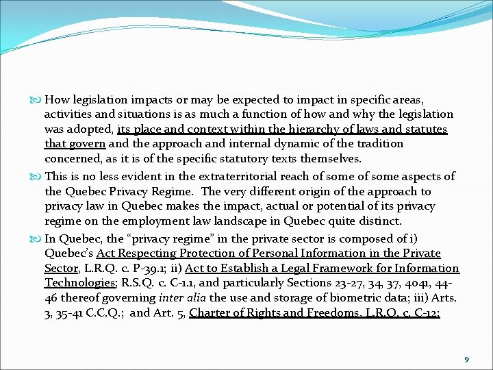  How legislation impacts or may be expected to impact in specific areas, activities