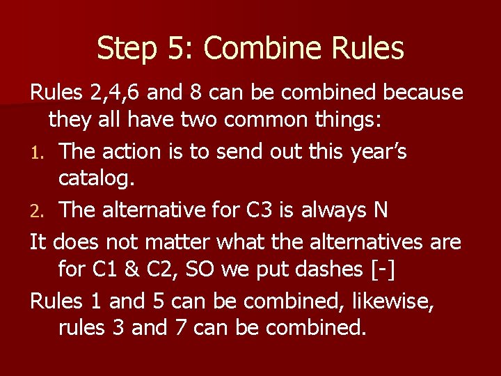 Step 5: Combine Rules 2, 4, 6 and 8 can be combined because they