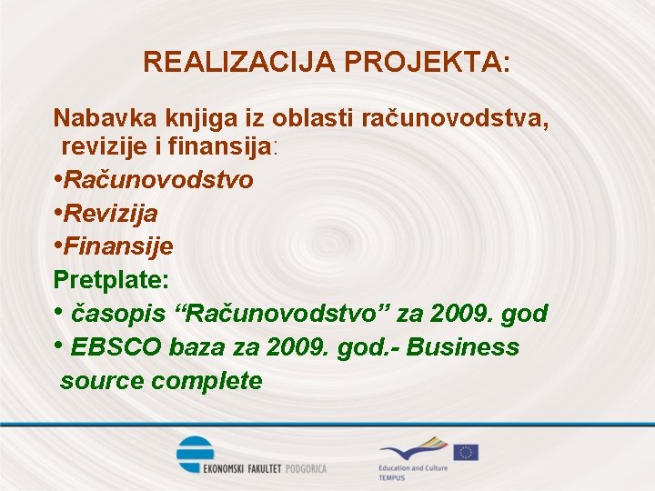 REALIZACIJA PROJEKTA: Nabavka knjiga iz oblasti računovodstva, revizije i finansija: • Računovodstvo • Revizija