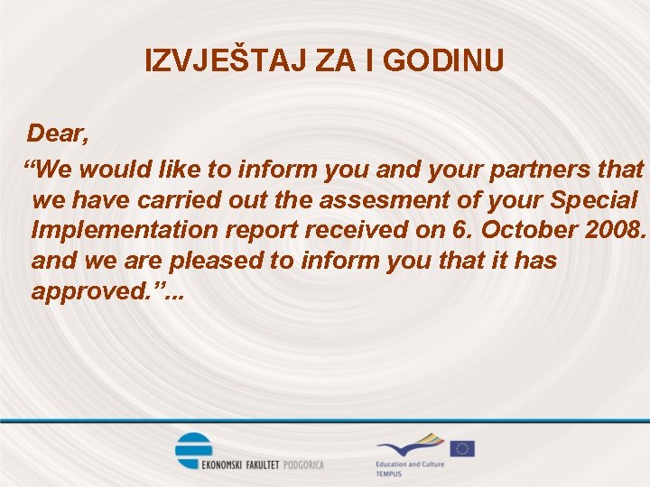 IZVJEŠTAJ ZA I GODINU Dear, “We would like to inform you and your partners