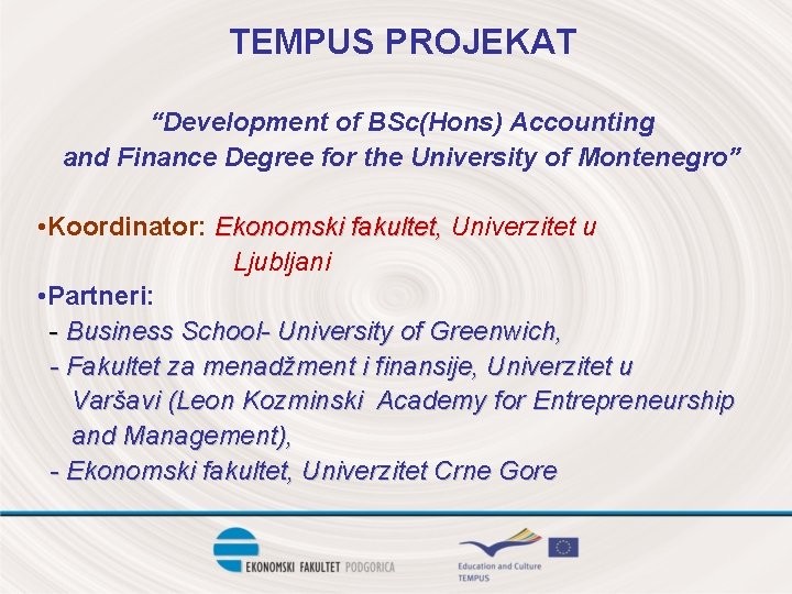 TEMPUS PROJEKAT “Development of BSc(Hons) Accounting and Finance Degree for the University of Montenegro”