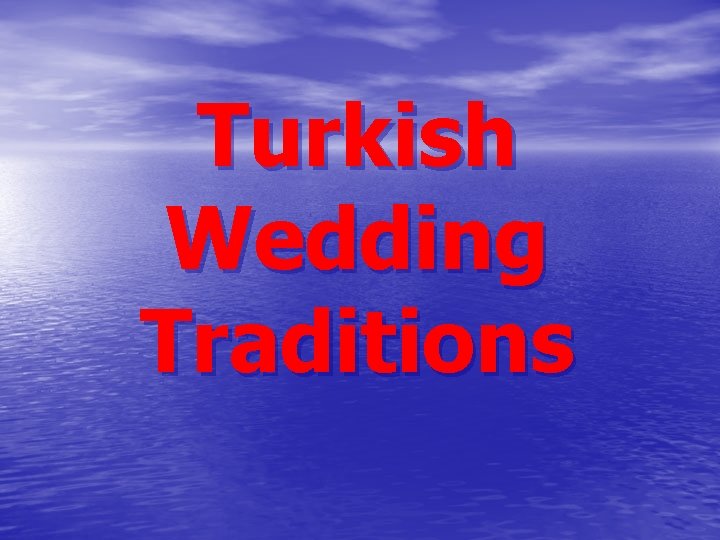 Turkish Wedding Traditions 