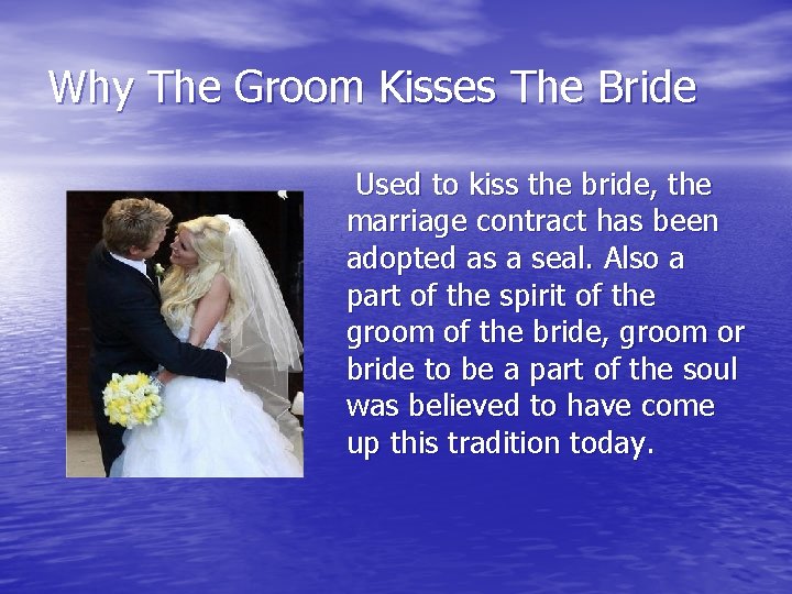 Why The Groom Kisses The Bride Used to kiss the bride, the marriage contract