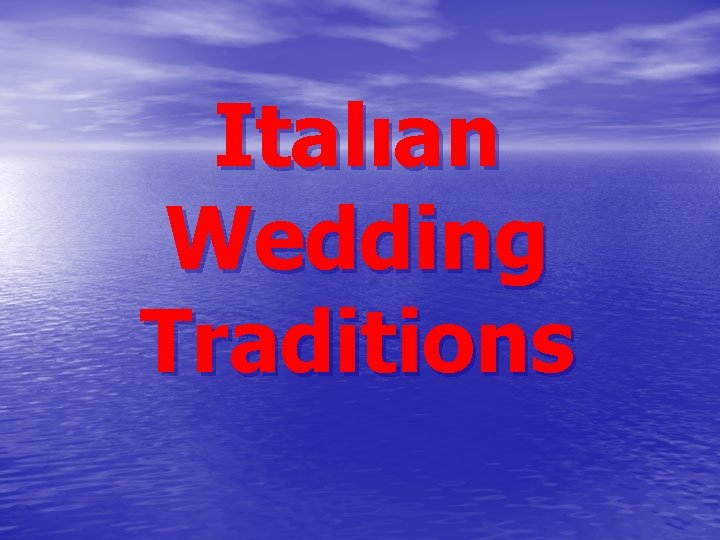 Italıan Wedding Traditions 