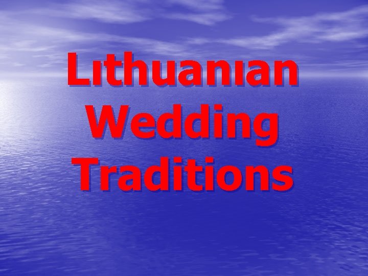 Lıthuanıan Wedding Traditions 