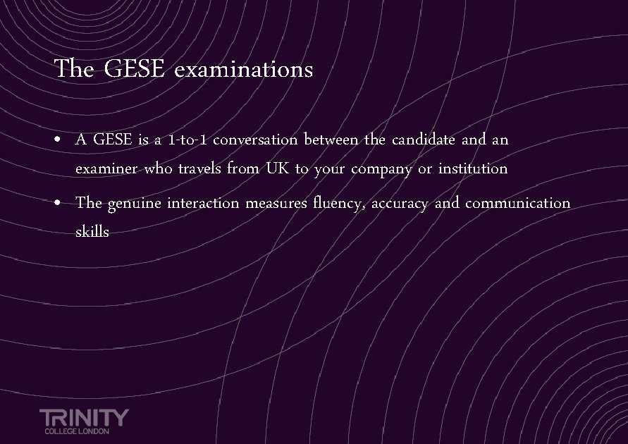 The GESE examinations • A GESE is a 1 -to-1 conversation between the candidate