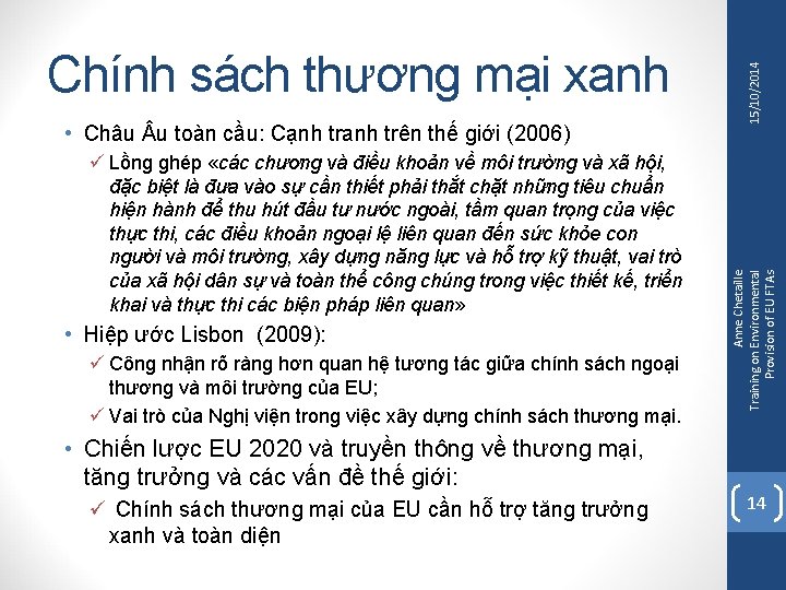 ü Lồng ghép «các chương và điều khoản về môi trường và xã hội,