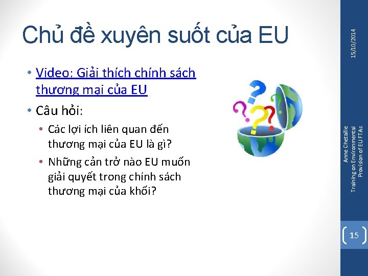 15/10/2014 Chủ đề xuyên suốt của EU • Các lợi ích liên quan đến