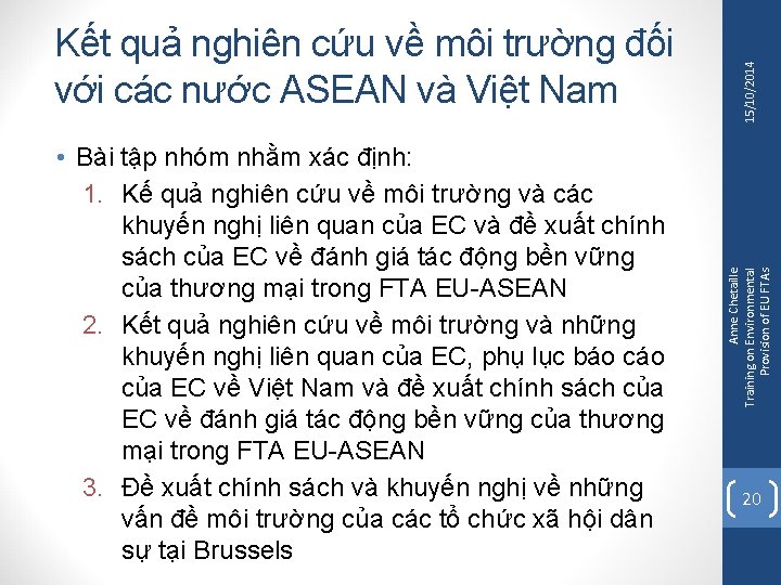  • Bài tập nhóm nhằm xác định: 1. Kế quả nghiên cứu về