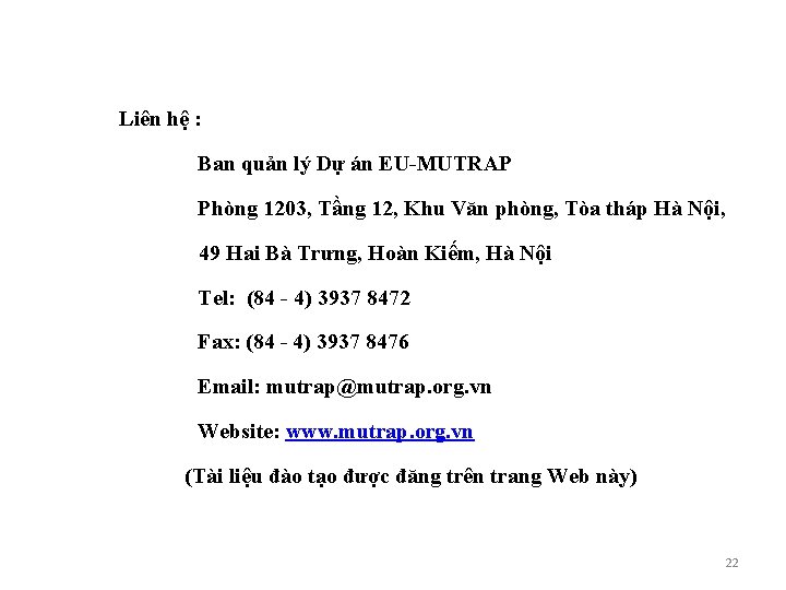 Liên hệ : Ban quản lý Dự án EU-MUTRAP Phòng 1203, Tầng 12, Khu