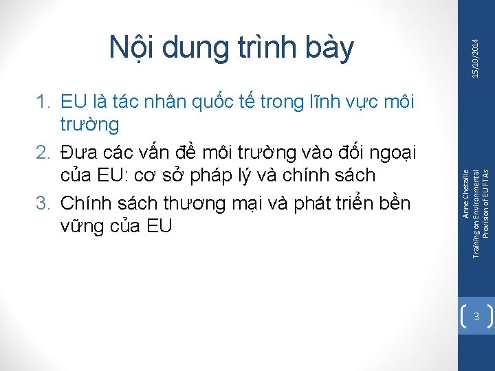 1. EU là tác nhân quốc tế trong lĩnh vực môi trường 2. Đưa