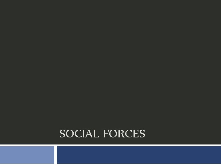 SOCIAL FORCES 