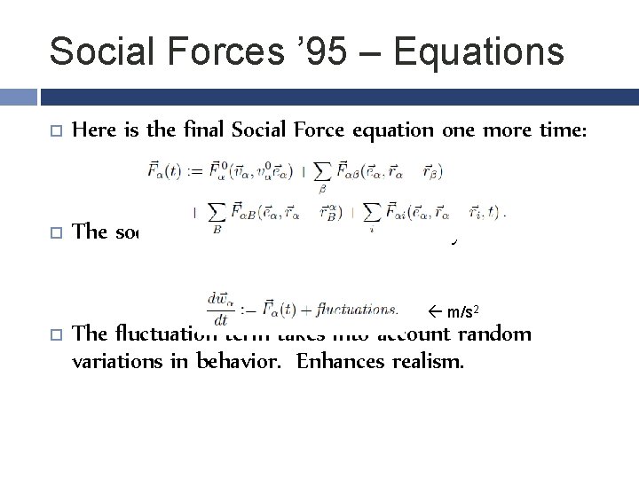 Social Forces ’ 95 – Equations Here is the final Social Force equation one