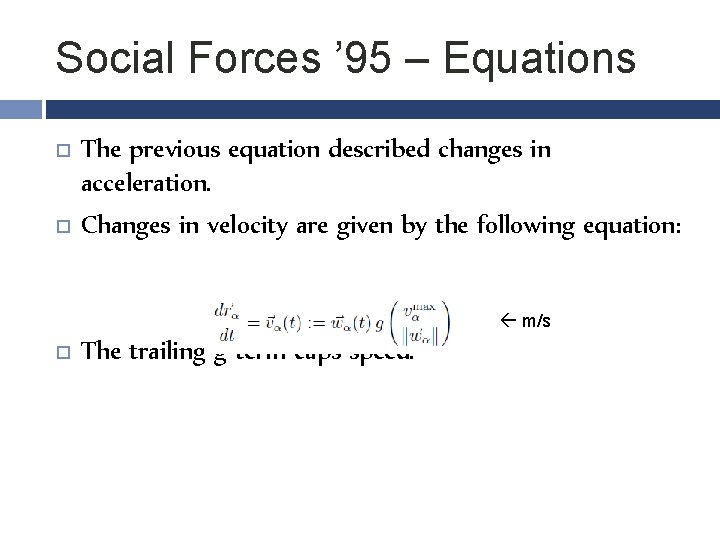 Social Forces ’ 95 – Equations The previous equation described changes in acceleration. Changes