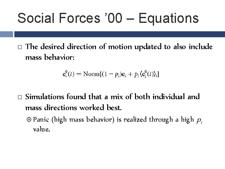 Social Forces ’ 00 – Equations The desired direction of motion updated to also