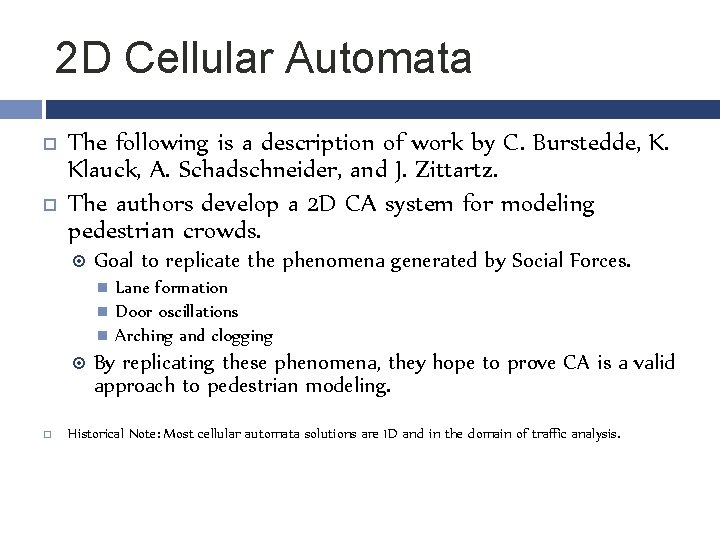 2 D Cellular Automata The following is a description of work by C. Burstedde,