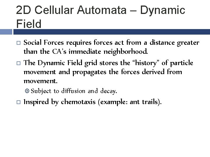 2 D Cellular Automata – Dynamic Field Social Forces requires forces act from a