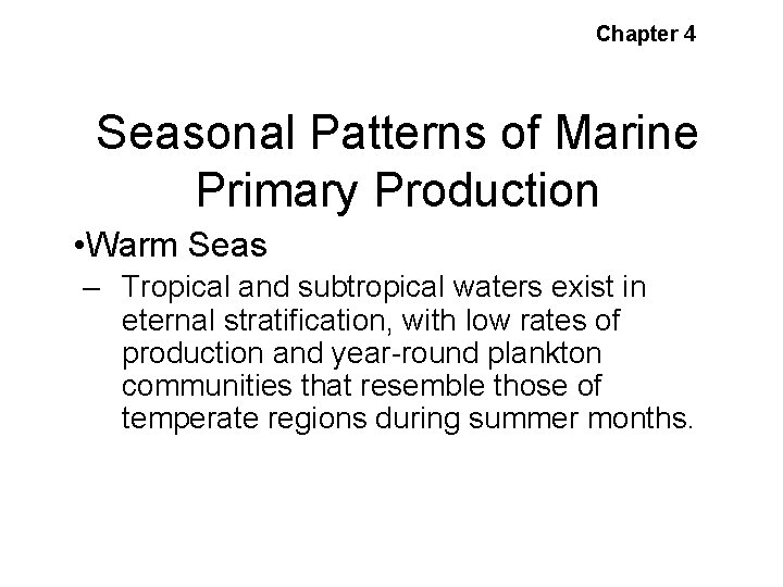 Chapter 4 Seasonal Patterns of Marine Primary Production • Warm Seas – Tropical and