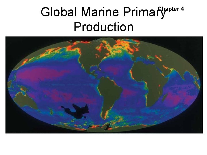 Global Marine Primary Production Chapter 4 • Fig. 4. 26 Geographic variation of marine