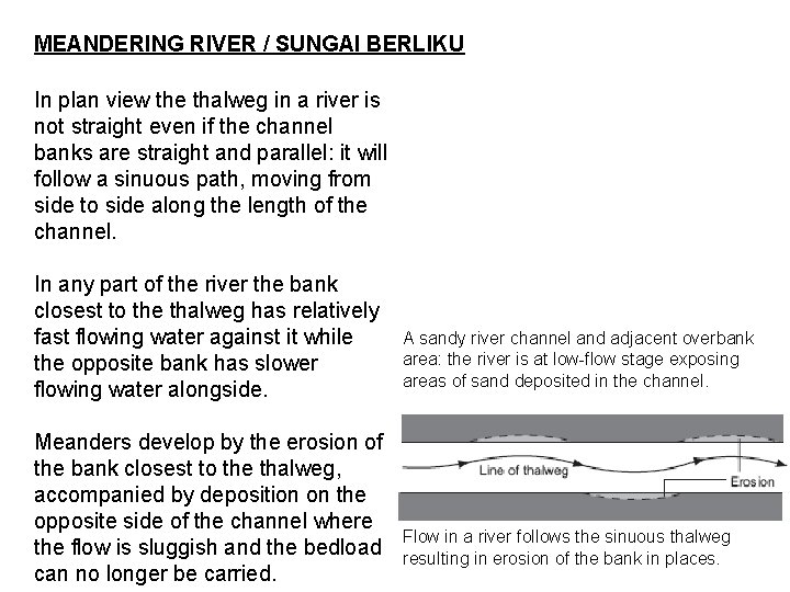 MEANDERING RIVER / SUNGAI BERLIKU In plan view the thalweg in a river is