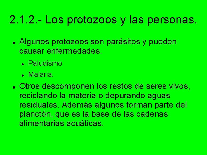2. 1. 2. - Los protozoos y las personas. Algunos protozoos son parásitos y